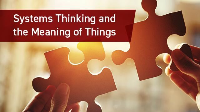 Systems Thinking and the Meaning of Things