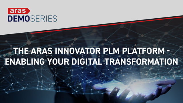 the aras innovator plm platform - enabling your digital transformation