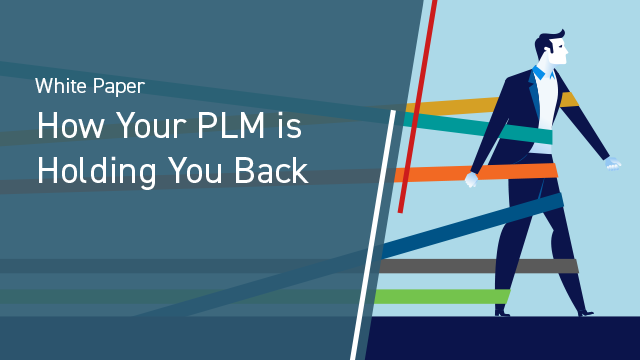 How Your PLM is Holding You Back