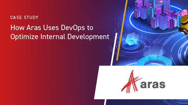 How Aras Uses DevOps to Optimize Internal Development