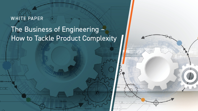 The Business of Engineering – How to Tackle Product Complexity