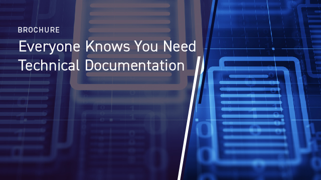 Everyone Knows You Need Technical Documentation