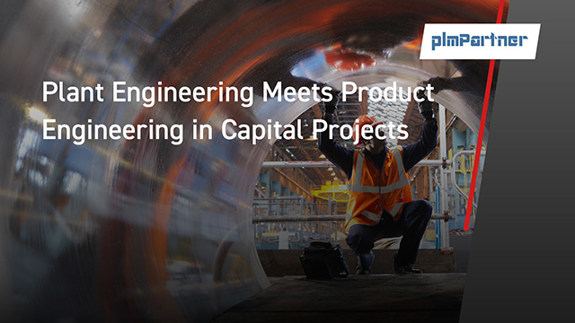 Plant Engineering Meets Product Engineering in Capital Projects