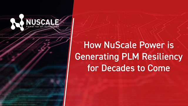 How NuScale Power is Generating PLM Resiliency for Decades to Come